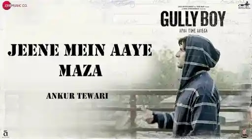 Jeene Mein Aaye Maza Lyrics - Ankur Tewari