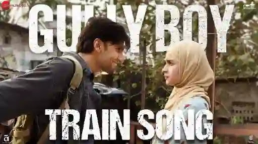 Train Lyrics - Gully Boy
