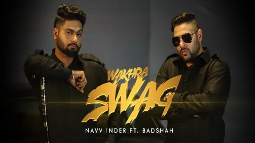 Wakhra Swag Lyrics - Navv Inder - Badshah