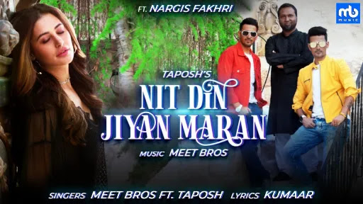 Nit Din Jiyan Maran Lyrics - Meet Bros - Taposh