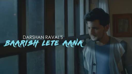Baarish Lete Aana Lyrics - Darshan Raval