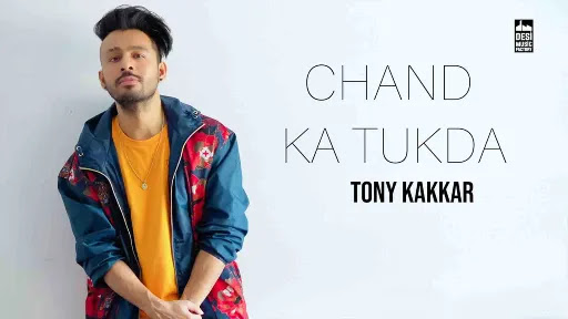 Chand Ka Tukda Lyrics - Tony Kakkar