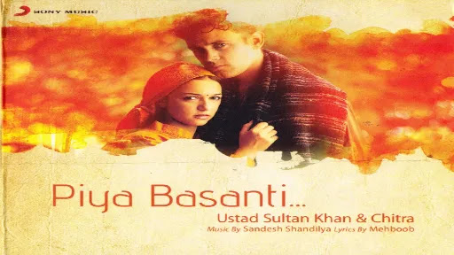 Piya Basanti Lyrics - Ustad Sultan Khan
