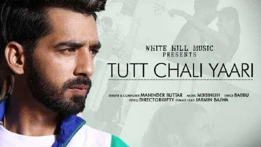 Tut Chali Yaar Lyrics - Maninder Buttar
