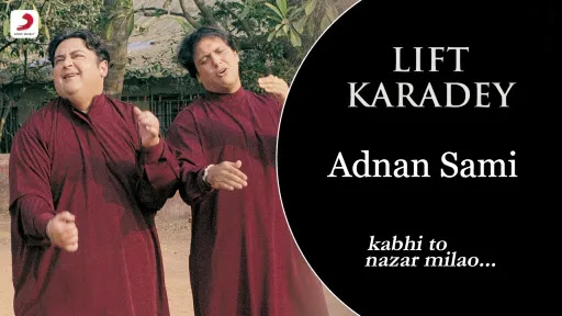 Lift Karadey Lyrics - Adnan Sami