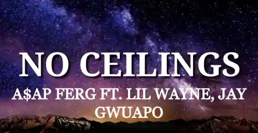 No Ceilings Lyrics - A$AP Ferg - Lil Wayne