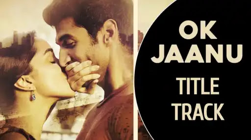 OK Jaanu (Title Track) Lyrics - A. R. Rahman