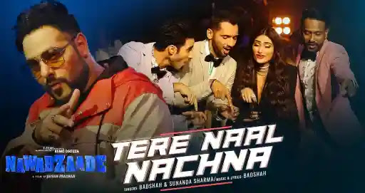 Tere Naal Nachna Lyrics - Nawabzaade