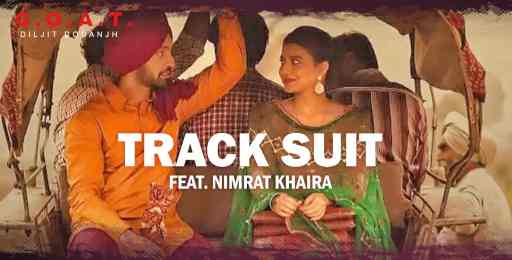 Track Suit Lyrics - Diljit Dosanjh - Nimrat Khaira