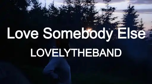 Love-Somebody-Else-Song-Lyrics.jpeg
