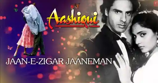 Jaan-E-Zigar Jaaneman Lyrics – Aashiqui