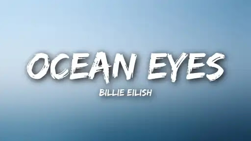 Ocean Eyes Song Lyrics