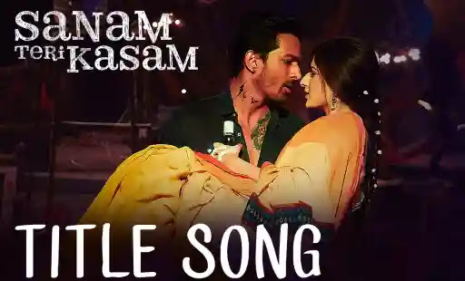Sanam Teri Kasam Title Song Lyrics - Ankit Tiwari