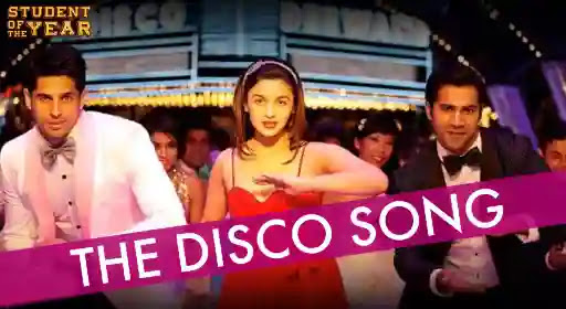 The Disco Song Lyrics – Student Of The Year