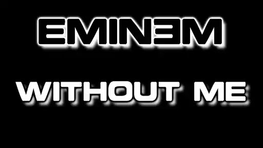 Without Me Lyrics - Eminem