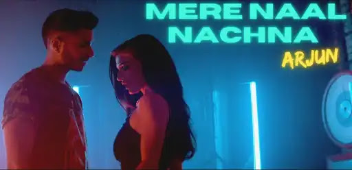 Mere Naal Nachna Lyrics - Arjun