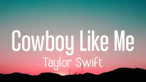Cowboy Like Me Lyrics - Taylor Swift