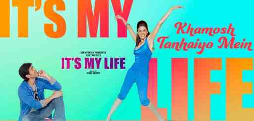 Khamosh Tanhaiyo Mein Lyrics - It’s My Life
