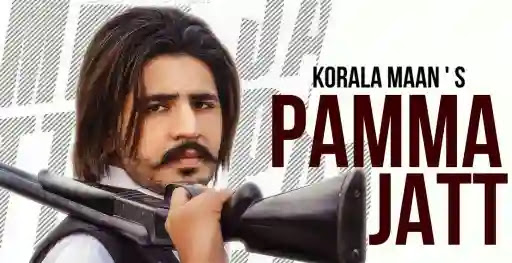 Pamma Jatt Lyrics - Korala Maan - Gurlez Akhtar