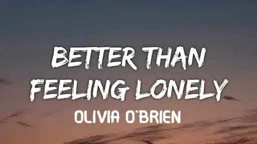Better-Than-Feeling-Lonely-Song-Lyrics%2B.jpeg