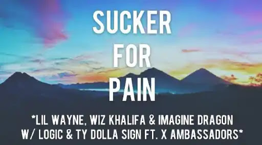 Sucker For Pain Song Lyrics2B