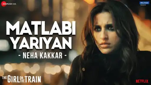 Matlabi Yariyan Lyrics - The Girl On The Train
