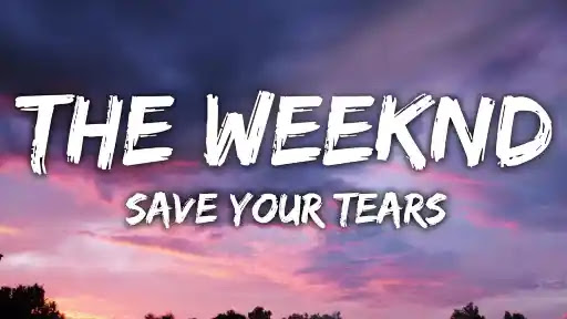 Save Your Tears Lyrics - The Weeknd