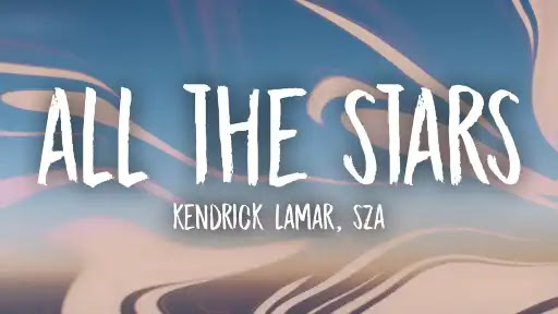 All The Stars Lyrics - Kendrick Lamar - SZA