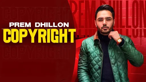 Copyright Lyrics - Prem Dhillon
