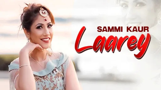 Laarey Lyrics - Sammi Kaur
