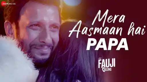 Mera Aasmaan Hai Papa Lyrics - Mera Fauji Calling