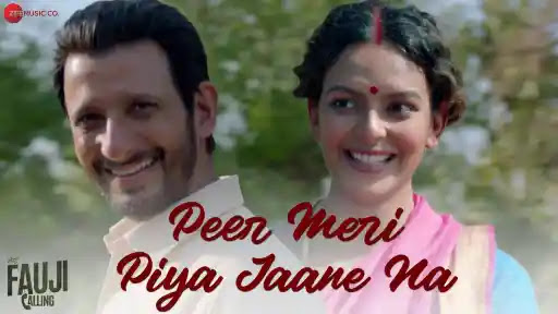 Peer Meri Piya Jaane Na Lyrics - Mera Fauji Calling