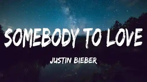 Somebody Lyrics - Justin Bieber