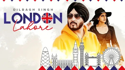 London Lahore Lyrics - Dilbagh Singh