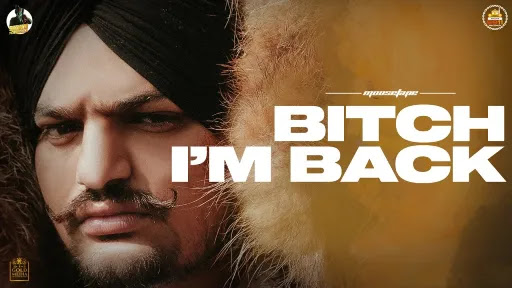 Bitch I’m Back Lyrics - Sidhu Moose Wala