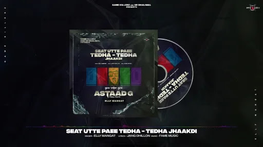 Seat Utte Paee Tedha Tedha Jhaakdi Song Lyrics