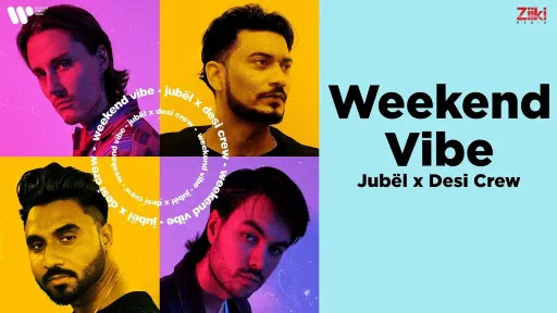 Weekend Vibe Lyrics - Jubël - Desi Crew