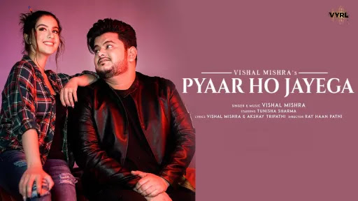 Pyaar Ho Jayega Lyrics - Vishal Mishra