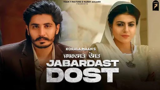 Jabardast Dost Lyrics - Korala Maan - Gurlez Akhtar