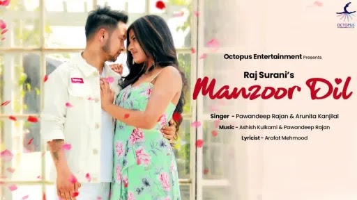 Manzoor Dil Lyrics - Pawandeep Rajan - Arunita Kanjilal