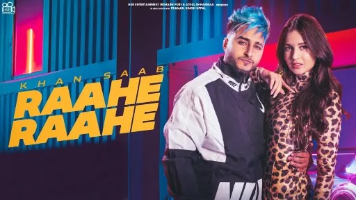 Raahe Raahe Lyrics - Khan Saab