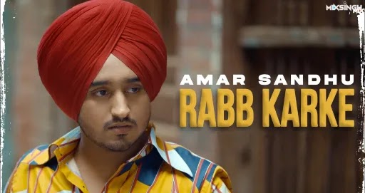 Rabb Karke Lyrics – Amar Sandhu