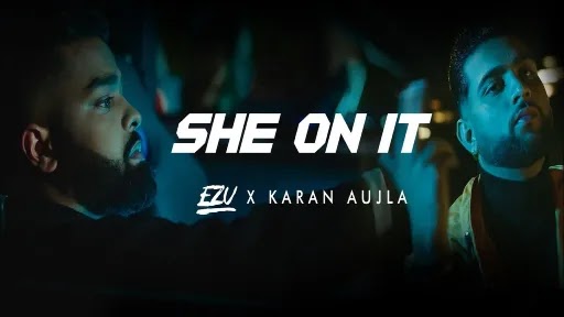 She On It Lyrics - Ezu - Karan Aujla