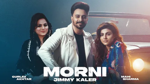 Morni Lyrics | Jimmy Kaler | Gurlez Akhtar