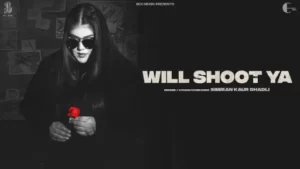 Will Shoot Ya | Simiran Kaur Dhadli 