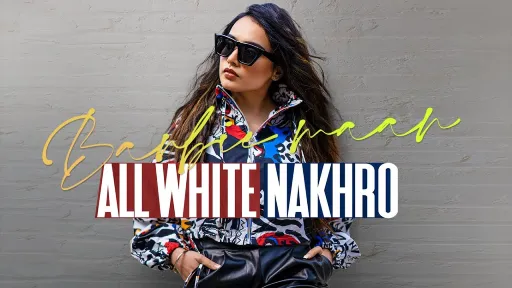 All White Nakhro Lyrics | Barbie Maan