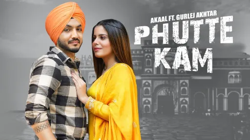 Phutte Kam Lyrics - Akaal - Gurlez Akhtar