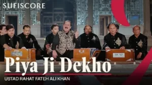 Piya Ji Dekho Lyrics - Rahat Fateh Ali Khan