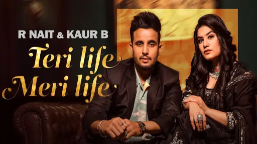 Teri Life Meri Life Lyrics - R Nait | Kaur B