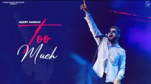 Too Much Lyrics - Garry Sandhu